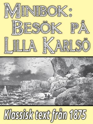 cover image of Minibok: Ett besök på Lilla Karlsö år 1875